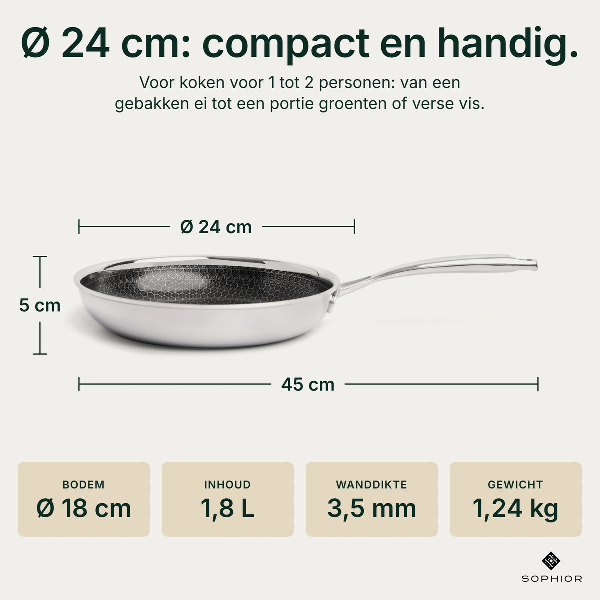 Afmetingen Hybride Koekenpan Ø24 cm: 5 cm hoog, 45 cm lang met handvat, bodem Ø18 cm, inhoud 1,8 liter, wanddikte 3,5 mm, gewicht 1,24 kg